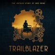 Icon of program: Trailblazer: The Untold S…