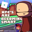 أيقونة البرنامج: ROBLOX NPCs are becoming …