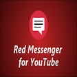 Red Messenger for Youtube