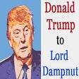Icon of program: Donald Trump To Lord Damp…