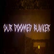 Programın simgesi: Our Doomed Bunker