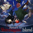 Programikonen: Return to Shironagasu Isl…