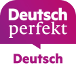 Deutsch perfekt lernen