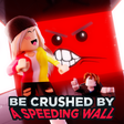 Be Crushed by a Speeding Wall