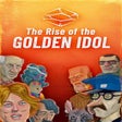 The Rise of the Golden Idol