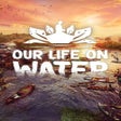 ไอคอนของโปรแกรม: Our Life on Water