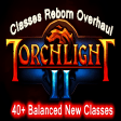 Torchlight II: Classes Reborn Overhaul Mod