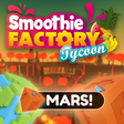 Mars Smoothie Factory Tycoon