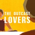 Programikonen: The Outcast Lovers