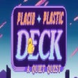 Placid Plastic Deck - A Quiet Quest for Windows Logo