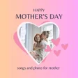 プログラムのアイコン：Mothers Day songs 2023