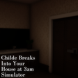 Icon of program: childe breaks into your h…
