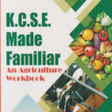 KCSE Made Familiar Agriculture