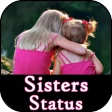 Sisters Video Status 2021