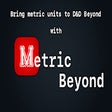 Metric Beyond