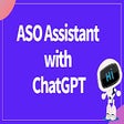 Icon of program: ASO Assistant with ChatGP…