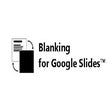 Blanking for Google Slides™