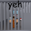 Be stuck in a jail cell simulator and thats it...