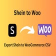 Shein to Woo CSV Exportor