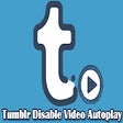 أيقونة البرنامج: Tumblr Disable Video Auto…