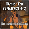 Death Pit Gauntlet (U7)