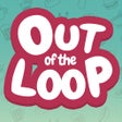 Icon of program: Out of the Loop
