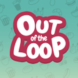 Icon of program: Out of the Loop