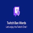 ไอคอนของโปรแกรม: Twitch Ban Words