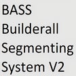 BASS Builderall Segmenting System V2