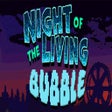 أيقونة البرنامج: Night of the Living Bubbl…