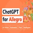 AllegroGPT:ChatGPT for Allegro Open AI Writer