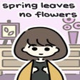 Programikonen: Spring Leaves No Flowers
