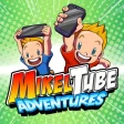 MikelTube Adventures