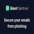 Giant Sentinel - Gmail™ Phishing Protection