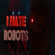 ไอคอนของโปรแกรม: I Hate Robots
