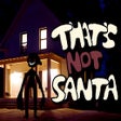 Programikonen: That's Not Santa