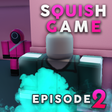 Icon of program: Squish Game EPISODE 2