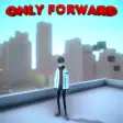 Only Forward  Only Up