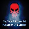 YouTube™ Video Ad Punisher / Blocker