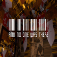 رمز البرنامج: And No One Was There