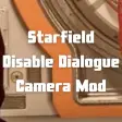 Starfield Disable Dialogue Camera Mod