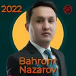 Bahrom Nazarov Qoshiqlar 2022