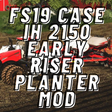 Icon of program: FS19 Case IH 2150 Early R…