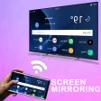 Screen Mirroring : Cast to TV