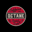 Caffeine and Octane