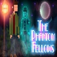 The Phantom Fellows