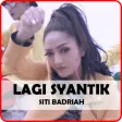 Lagu Lagi Syantik Siti Badriah