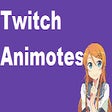 Twitch Animotes