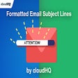 Formatted email subject lines by cloudHQ