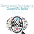 Autotagging Google URL Builder